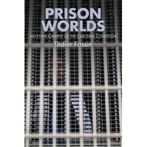 John Wiley and Sons Ltd Prison Worlds : An Ethnography Of The Carceral Condition John Wiley and Sons Ltd Prison Worlds : An Ethnography Of The Carceral Condition