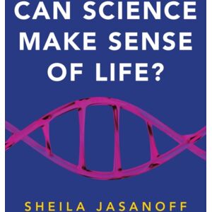 John Wiley and Sons Ltd Can Science Make Sense Of Life? John Wiley and Sons Ltd Can Science Make Sense Of Life?