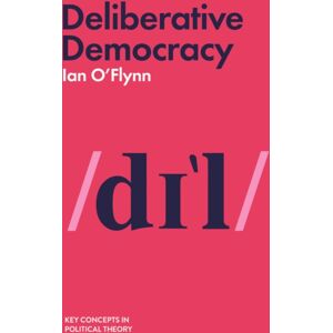 John Wiley and Sons Ltd Deliberative Democracy John Wiley and Sons Ltd Deliberative Democracy