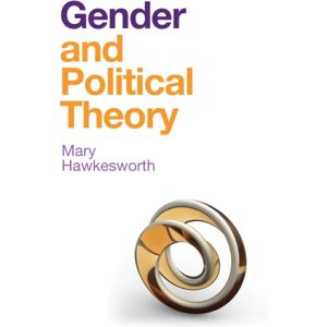 John Wiley and Sons Ltd Gender And Political Theory : Feminist Reckonings John Wiley and Sons Ltd Gender And Political Theory : Feminist Reckonings