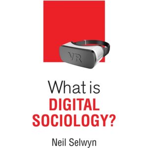 John Wiley and Sons Ltd What Is Digital Sociology? John Wiley and Sons Ltd What Is Digital Sociology?