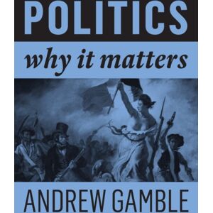 John Wiley and Sons Ltd Politics : Why It Matters John Wiley and Sons Ltd Politics : Why It Matters