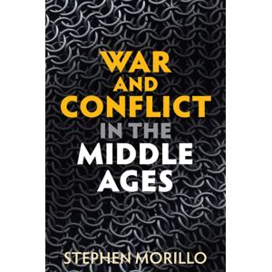 John Wiley and Sons Ltd War And Conflict In The Middle Ages John Wiley and Sons Ltd War And Conflict In The Middle Ages