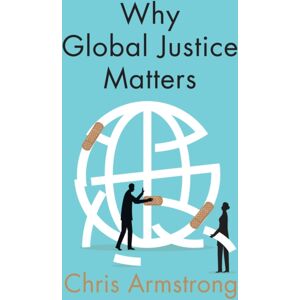 John Wiley and Sons Ltd Why Global Justice Matters : Moral Progress In A Divided World John Wiley and Sons Ltd Why Global Justice Matters : Moral Progress In A Divided World