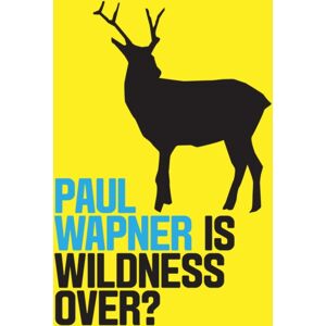 John Wiley and Sons Ltd Is Wildness Over? John Wiley and Sons Ltd Is Wildness Over?