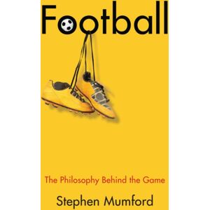 John Wiley and Sons Ltd Football : The Philosophy Behind The Game John Wiley and Sons Ltd Football : The Philosophy Behind The Game