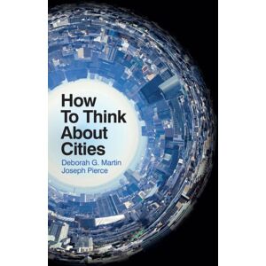 John Wiley and Sons Ltd How To Think About Cities John Wiley and Sons Ltd How To Think About Cities