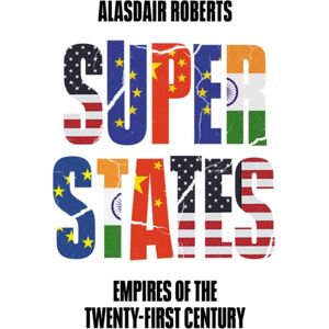 John Wiley and Sons Ltd Superstates : Empires Of The Twenty-First Century John Wiley and Sons Ltd Superstates : Empires Of The Twenty-First Century