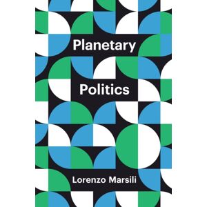 John Wiley and Sons Ltd Planetary Politics : A Manifesto John Wiley and Sons Ltd Planetary Politics : A Manifesto