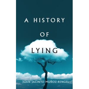 John Wiley and Sons Ltd A History Of Lying John Wiley and Sons Ltd A History Of Lying