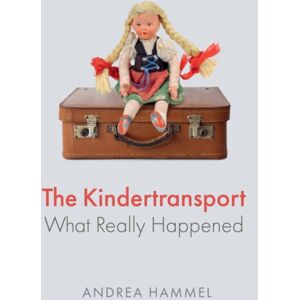 John Wiley and Sons Ltd The Kindertransport : What Really Happened John Wiley and Sons Ltd The Kindertransport : What Really Happened