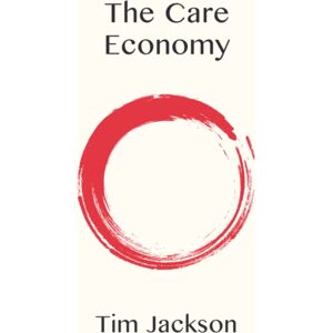 John Wiley and Sons Ltd The Care Economy John Wiley and Sons Ltd The Care Economy