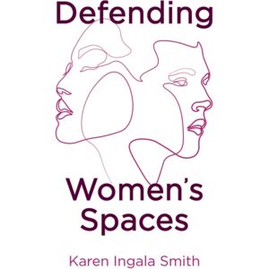 John Wiley and Sons Ltd Defending Women'S Spaces John Wiley and Sons Ltd Defending Women'S Spaces