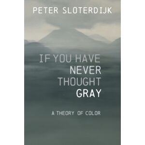 John Wiley and Sons Ltd If You Have Never Thought Gray : A Theory Of Color John Wiley and Sons Ltd If You Have Never Thought Gray : A Theory Of Color