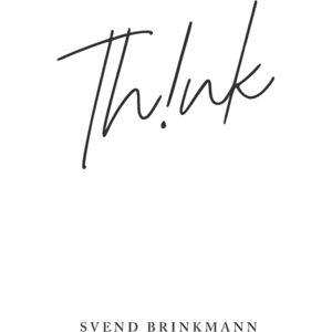 John Wiley and Sons Ltd Think : In Defence Of A Thoughtful Life John Wiley and Sons Ltd Think : In Defence Of A Thoughtful Life