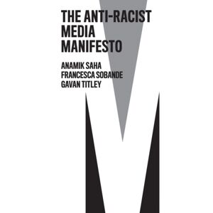 John Wiley and Sons Ltd The Anti-Racist Media Manifesto John Wiley and Sons Ltd The Anti-Racist Media Manifesto