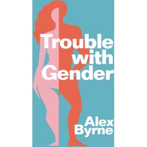 John Wiley and Sons Ltd Trouble With Gender : Sex Facts, Gender Fictions John Wiley and Sons Ltd Trouble With Gender : Sex Facts, Gender Fictions