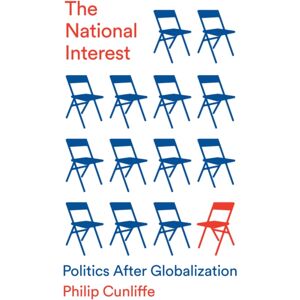 John Wiley and Sons Ltd The National Interest : Politics After Globalization John Wiley and Sons Ltd The National Interest : Politics After Globalization