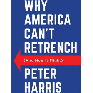 John Wiley and Sons Ltd Why America Can'T Retrench (And How It Might) John Wiley and Sons Ltd Why America Can'T Retrench (And How It Might)