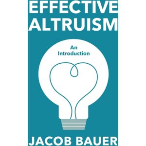 John Wiley and Sons Ltd Effective Altruism : An Introduction John Wiley and Sons Ltd Effective Altruism : An Introduction
