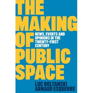 John Wiley and Sons Ltd The Making Of Public Space : s, Events And Opinions In The Twenty-First Century John Wiley and Sons Ltd The Making Of Public Space : s, Events And Opinions In The Twenty-First Century