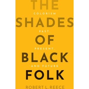 John Wiley and Sons Ltd The Shades Of Black Folk : Colorism Past, Present, And Future John Wiley and Sons Ltd The Shades Of Black Folk : Colorism Past, Present, And Future