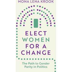 John Wiley and Sons Ltd Elect Women For A Change : The Path To Gender Parity In Politics John Wiley and Sons Ltd Elect Women For A Change : The Path To Gender Parity In Politics