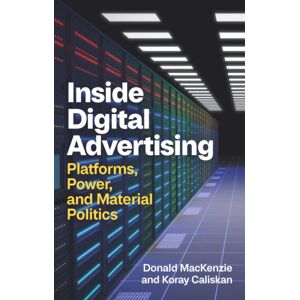 John Wiley and Sons Ltd Inside Digital Advertising : Platforms, Power, And Material Politics John Wiley and Sons Ltd Inside Digital Advertising : Platforms, Power, And Material Politics