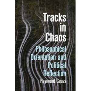 Polity Press Tracks In Chaos : Philosophical Orientation And Political Reflection Polity Press Tracks In Chaos : Philosophical Orientation And Political Reflection