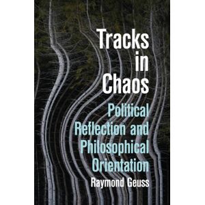 Polity Press Tracks In Chaos : Philosophical Orientation And Political Reflection Polity Press Tracks In Chaos : Philosophical Orientation And Political Reflection