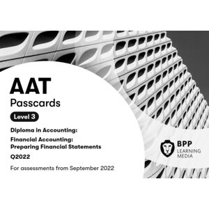 BPP Learning Media Aat Financial Accounting: Preparing Financial Statements : Passcards BPP Learning Media Aat Financial Accounting: Preparing Financial Statements : Passcards