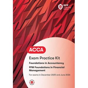 BPP Learning Media Fia Foundations In Financial Management Ffm : Exam Practice Kit BPP Learning Media Fia Foundations In Financial Management Ffm : Exam Practice Kit