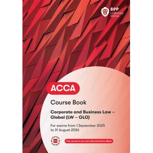 BPP Learning Media Acca Corporate And Business Law (Global) : Course Book BPP Learning Media Acca Corporate And Business Law (Global) : Course Book