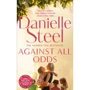 Pan Macmillan Against All Odds : A Powerful Story Of A Mother’s Unconditional Love From The Billion Copy seller Pan Macmillan Against All Odds : A Powerful Story Of A Mother’s Unconditional Love From The Billion Copy seller