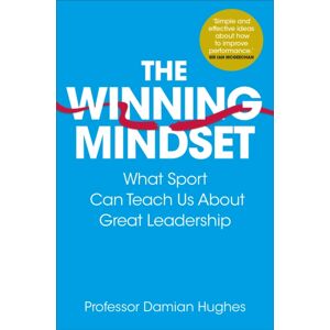 Pan Macmillan The Winning Mindset : What Sport Can Teach Us About Great Leadership Pan Macmillan The Winning Mindset : What Sport Can Teach Us About Great Leadership