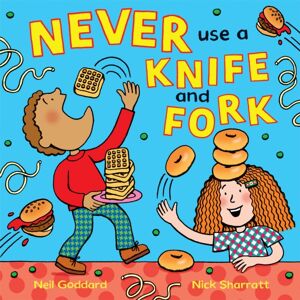 Pan Macmillan Never Use A Knife And Fork Pan Macmillan Never Use A Knife And Fork