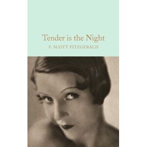Pan Macmillan Tender Is The Night Pan Macmillan Tender Is The Night