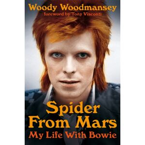 Pan Macmillan Spider From Mars : My Life With Bowie Pan Macmillan Spider From Mars : My Life With Bowie