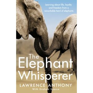 Pan Macmillan The Elephant Whisperer : Learning About Life, Loyalty And Freedom From A Remarkable Herd Of Elephants Pan Macmillan The Elephant Whisperer : Learning About Life, Loyalty And Freedom From A Remarkable Herd Of Elephants