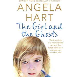 Pan Macmillan The Girl And The Ghosts : The True Story Of A Haunted Little Girl And The Foster Carer Who Rescued Her From The Past Pan Macmillan The Girl And The Ghosts : The True Story Of A Haunted Little Girl And The Foster Carer Who Rescued Her From The Past