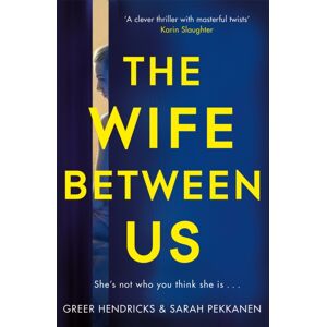 Pan Macmillan The Wife Between Us Pan Macmillan The Wife Between Us
