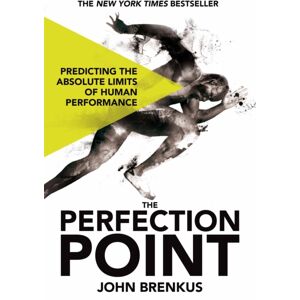 Pan Macmillan The Perfection Point : Predicting The Absolute Limits Of Human Performance Pan Macmillan The Perfection Point : Predicting The Absolute Limits Of Human Performance