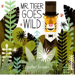 Pan Macmillan Mr Tiger Goes Wild Pan Macmillan Mr Tiger Goes Wild