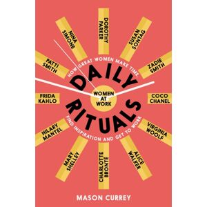 Pan Macmillan Daily Rituals Women At Work : How Great Women Make Time, Find Inspiration, And Get To Work Pan Macmillan Daily Rituals Women At Work : How Great Women Make Time, Find Inspiration, And Get To Work