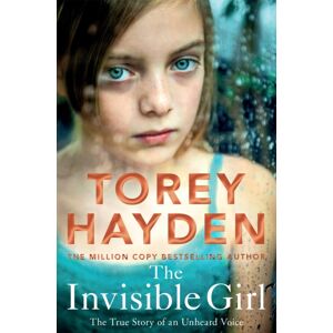 Pan Macmillan The Invisible Girl : The True Story Of An Unheard Voice Pan Macmillan The Invisible Girl : The True Story Of An Unheard Voice