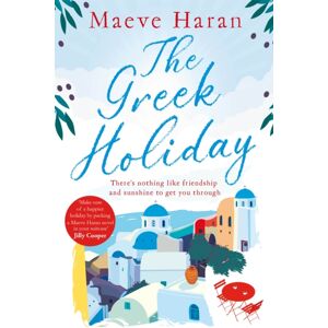 Pan Macmillan The Greek Holiday : The Perfect Holiday Read Filled With Friendship And Sunshine Pan Macmillan The Greek Holiday : The Perfect Holiday Read Filled With Friendship And Sunshine