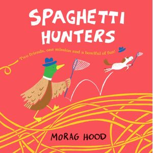 Pan Macmillan Spaghetti Hunters : A Duck And Tiny Horse Adventure Pan Macmillan Spaghetti Hunters : A Duck And Tiny Horse Adventure