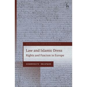 Bloomsbury Publishing PLC Law And Islamic Dress : Rights And Fascism In Europe Bloomsbury Publishing PLC Law And Islamic Dress : Rights And Fascism In Europe