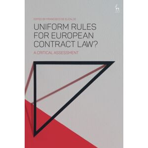 Bloomsbury Publishing PLC Uniform Rules For European Contract Law? : A Critical Assessment Bloomsbury Publishing PLC Uniform Rules For European Contract Law? : A Critical Assessment