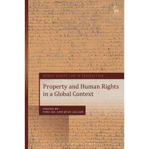 Bloomsbury Publishing PLC Property And Human Rights In A Global Context Bloomsbury Publishing PLC Property And Human Rights In A Global Context